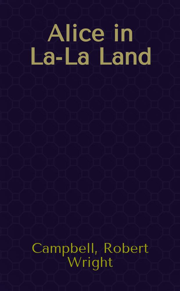 Alice in La-La Land : a novel
