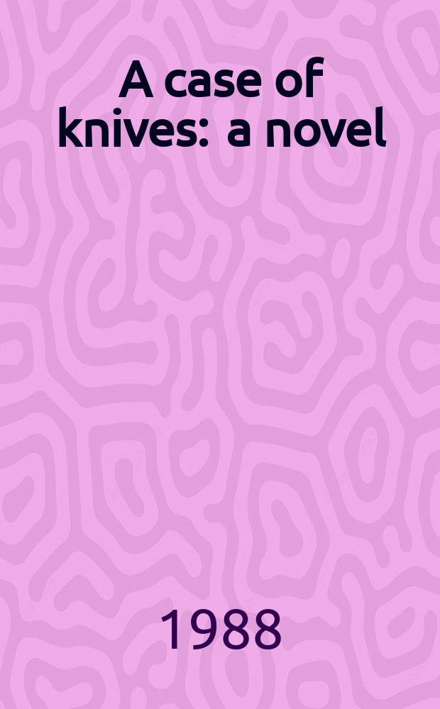 A case of knives : a novel