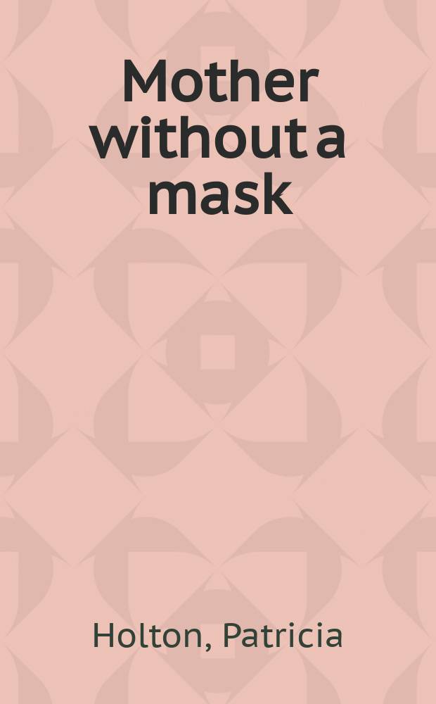 Mother without a mask : a westerner's story of her Arab family