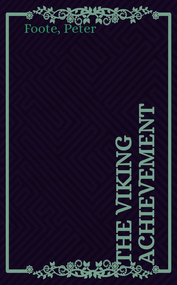 The Viking achievement : the society and culture of early medieval Scandinavia = Достижения Викингов