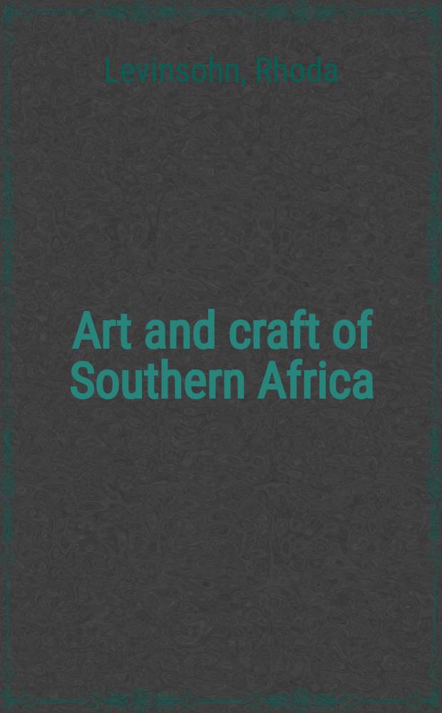 Art and craft of Southern Africa : treasures in transition = Искусство и ремесла Южной Африки
