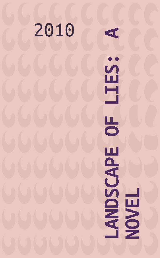 Landscape of lies : a novel