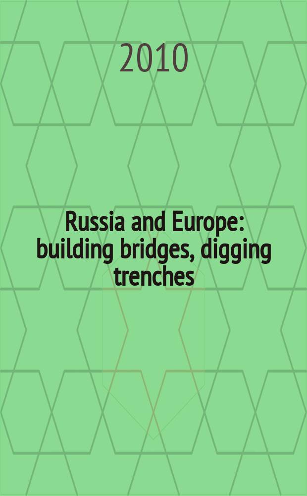 Russia and Europe : building bridges, digging trenches