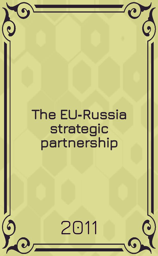 The EU-Russia strategic partnership : the limits of post-sovereignty in international relations = Стратегическое партнерство ЕС - Россия: границы пост-суверенитета в международных отношниях