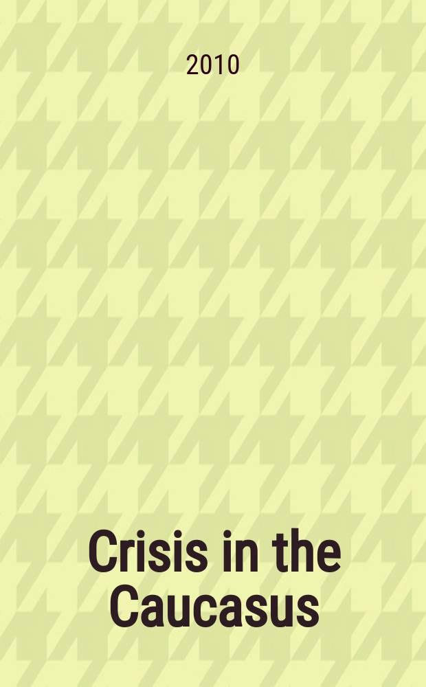 Crisis in the Caucasus: Russia, Georgia and the West = Кавказский кризис: Россия, Грузия и Запад