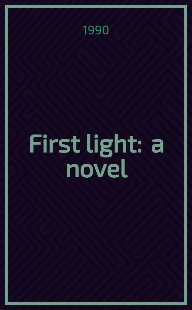 First light : a novel
