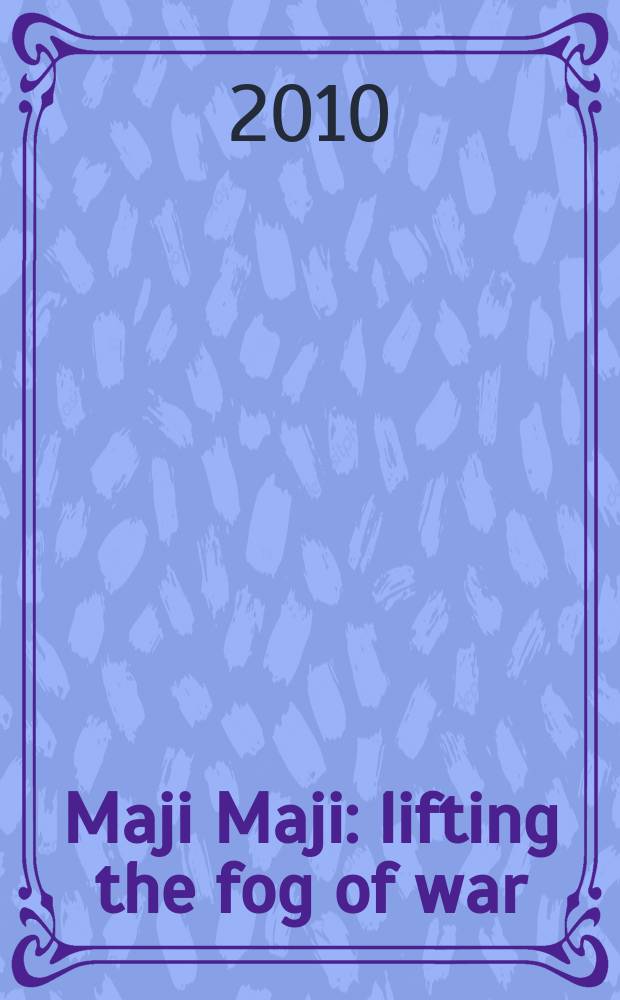 Maji Maji : lifting the fog of war = Маджи Маджи: подъем тумана войны
