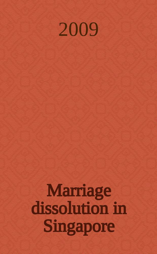 Marriage dissolution in Singapore : revisiting family values and ideology in marriage = О расторжении брака в Сингапуре: пересмотр семейных ценностей и идеологии в браке