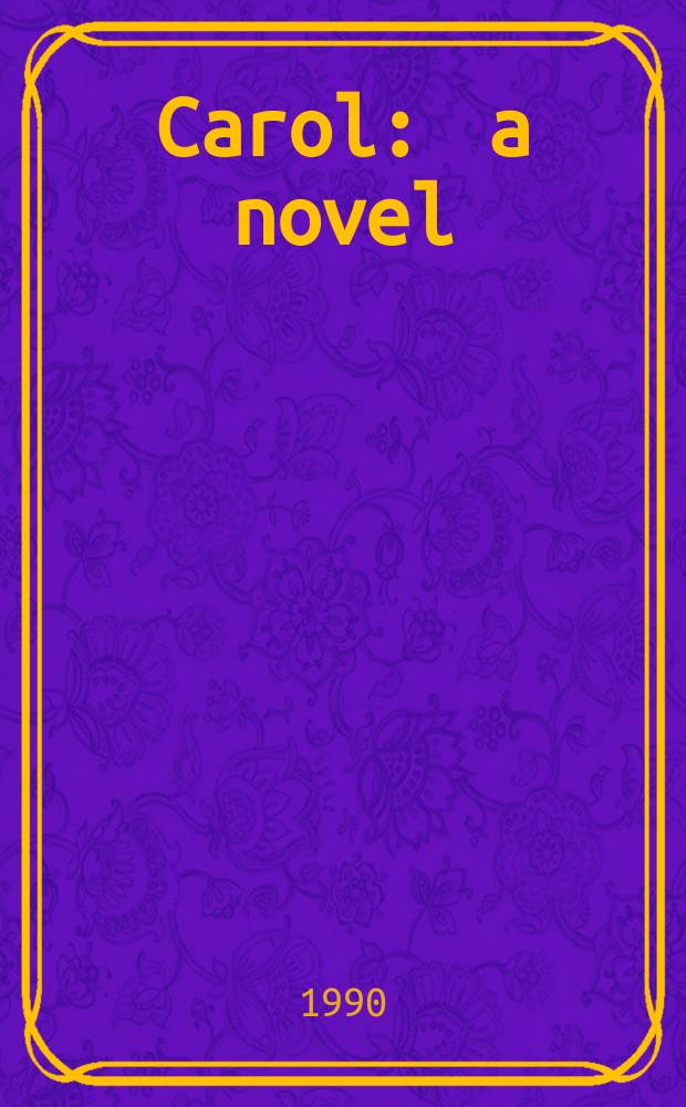 Carol : a novel