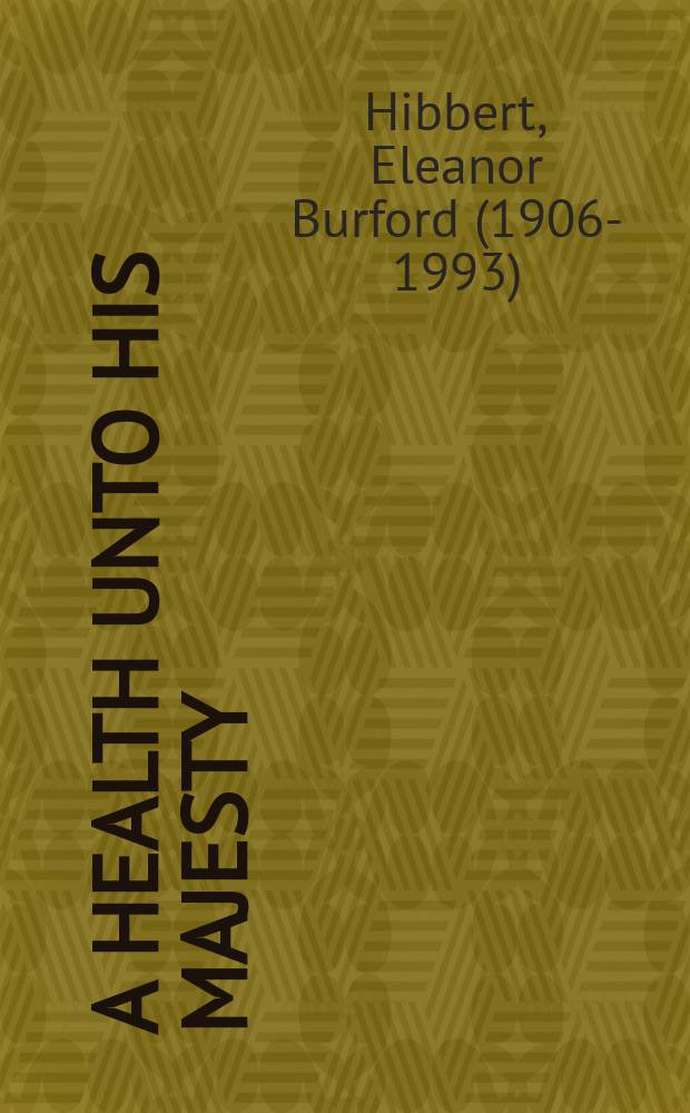 A health unto his Majesty : a novel