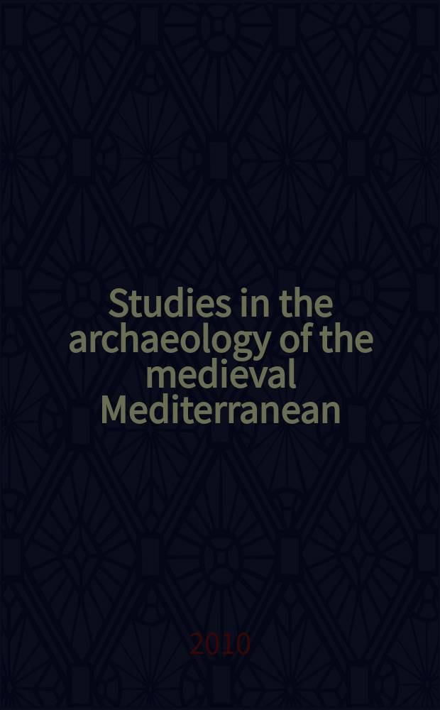 Studies in the archaeology of the medieval Mediterranean = Труды по археологии средневекового Средиземноморья