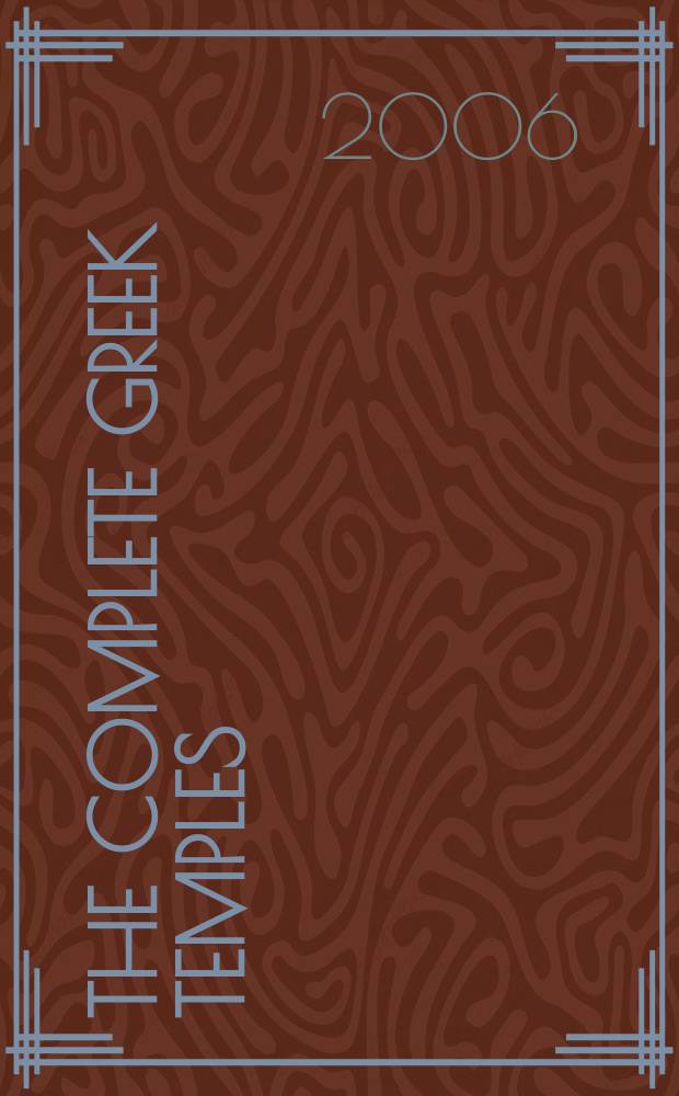 The complete Greek temples = Греческие храмы