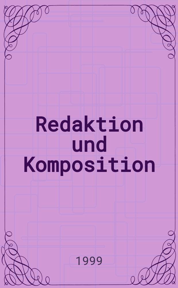 Redaktion und Komposition : zur Rückfrage hinter die Endgestalt von Jesaja 40-55 = Редакция и композиция [Библия. Исайя 40-55]