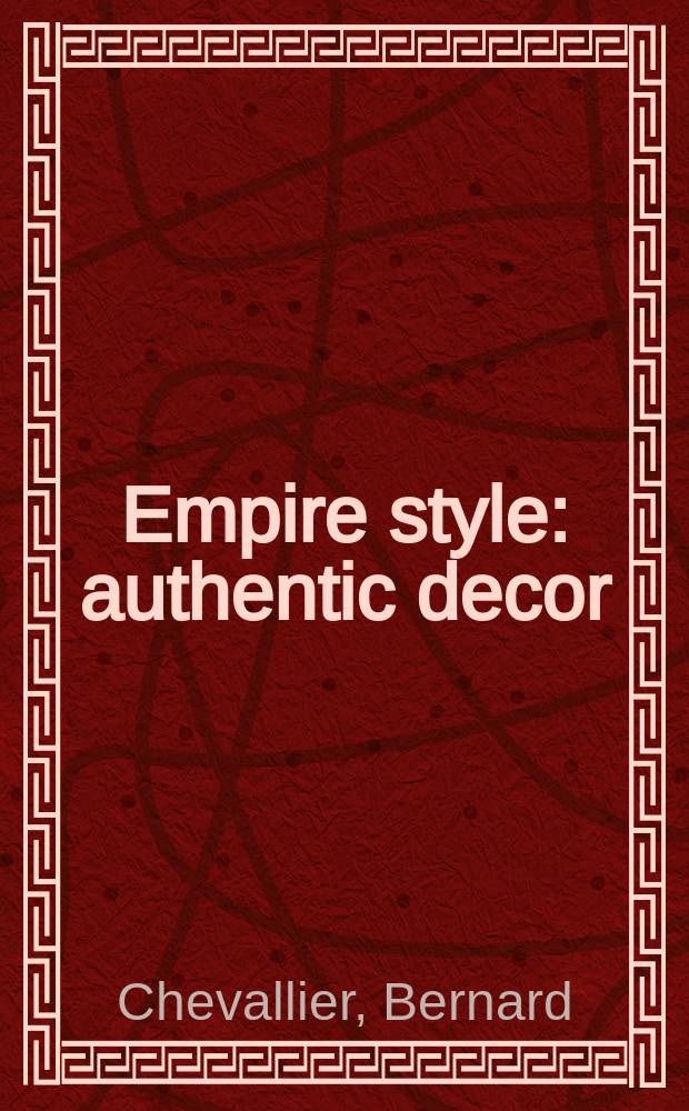 Empire style : authentic decor : an album = Ампир стиль