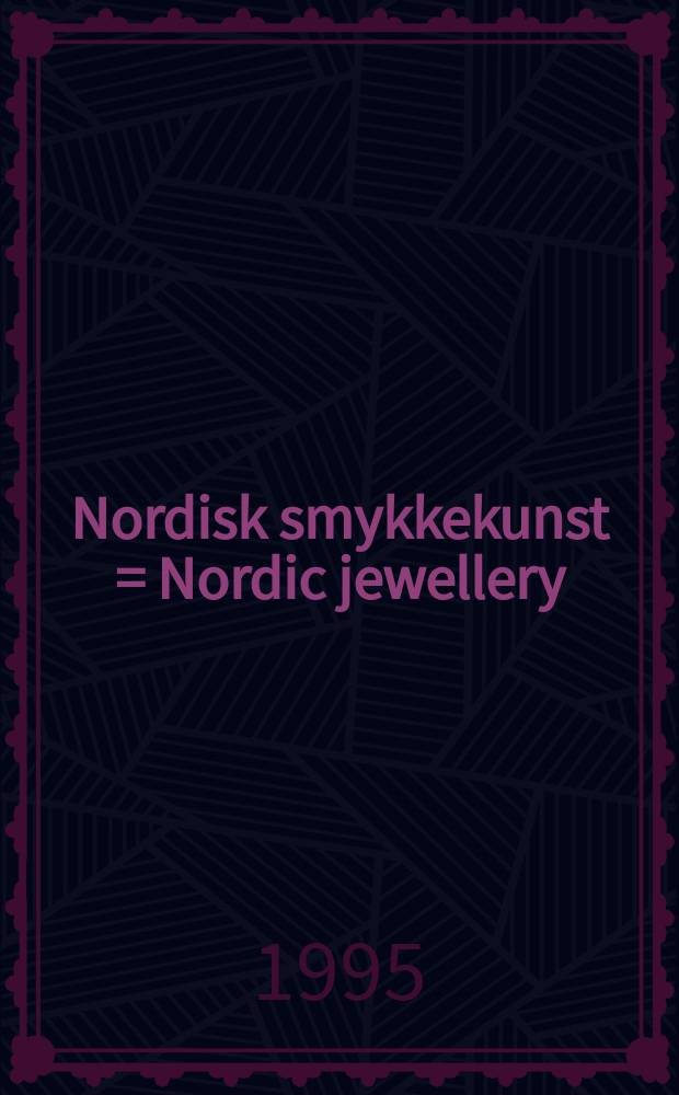 Nordisk smykkekunst = Nordic jewellery : 1. Nordiske smykketriennale = Скандинавские ювелирные изделия