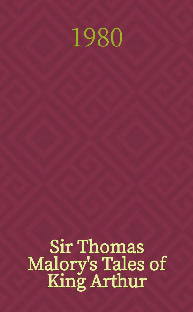 Sir Thomas Malory's Tales of King Arthur = Рассказы о короле Артуре Томаса Мэлори