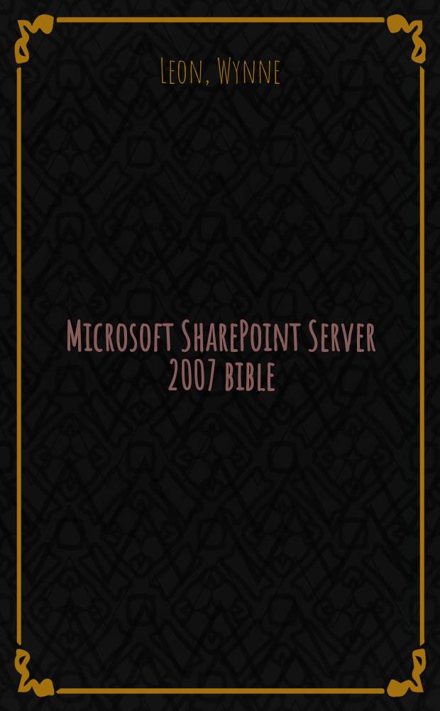 Microsoft SharePoint Server 2007 bible