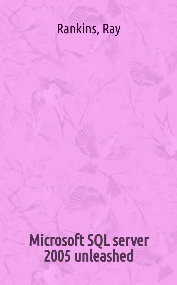Microsoft SQL server 2005 unleashed