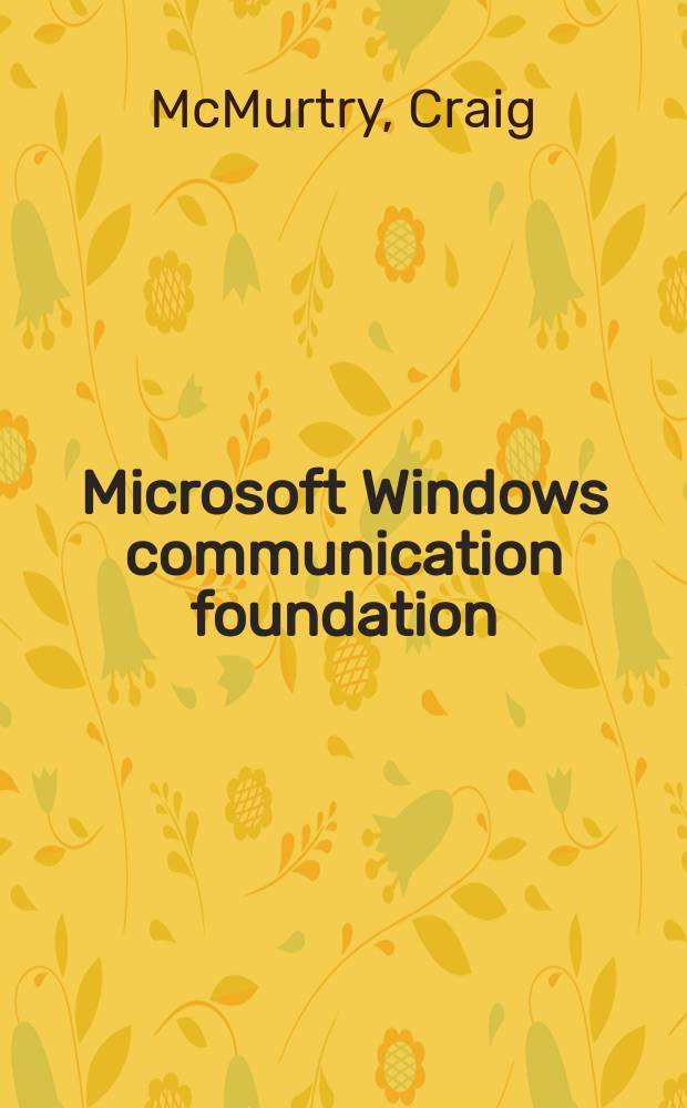 Microsoft Windows communication foundation : hands-on!