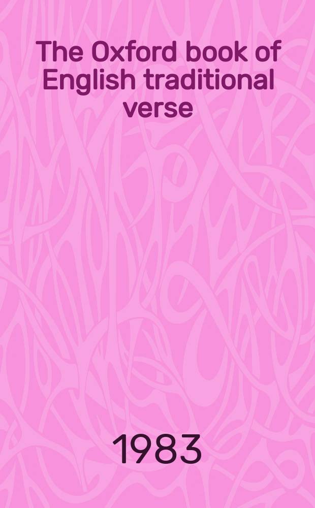 The Oxford book of English traditional verse = Оксфордский справочник английских традиционных стихов(Баллад)