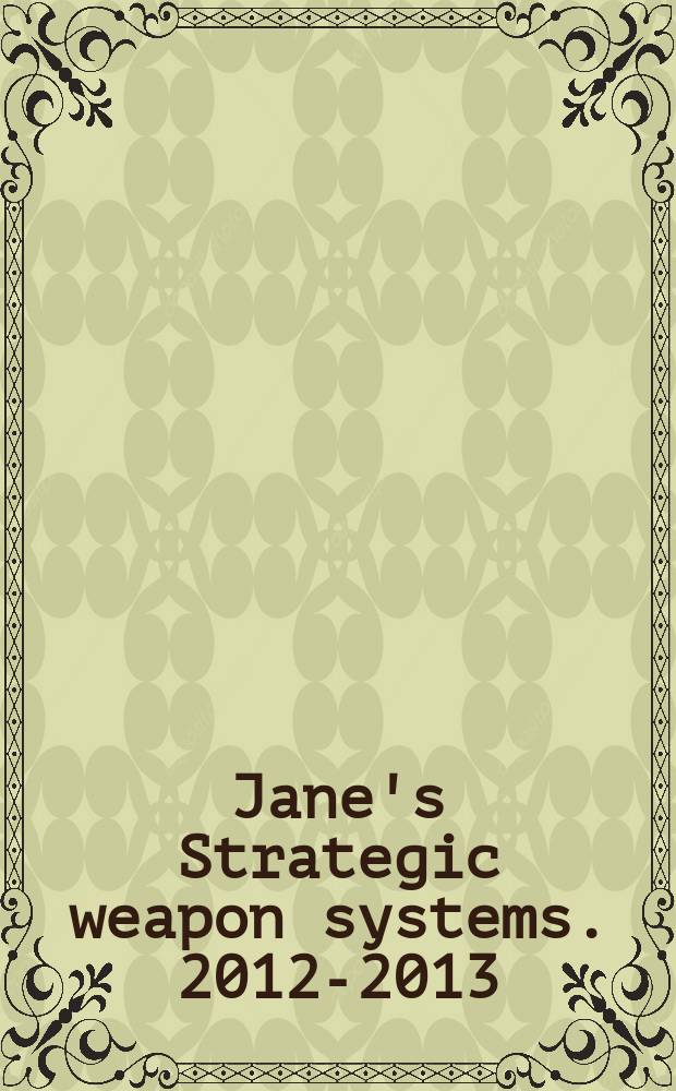 Jane's Strategic weapon systems. 2012-2013