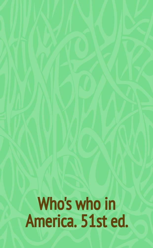 Who's who in America. 51st ed. : 1997