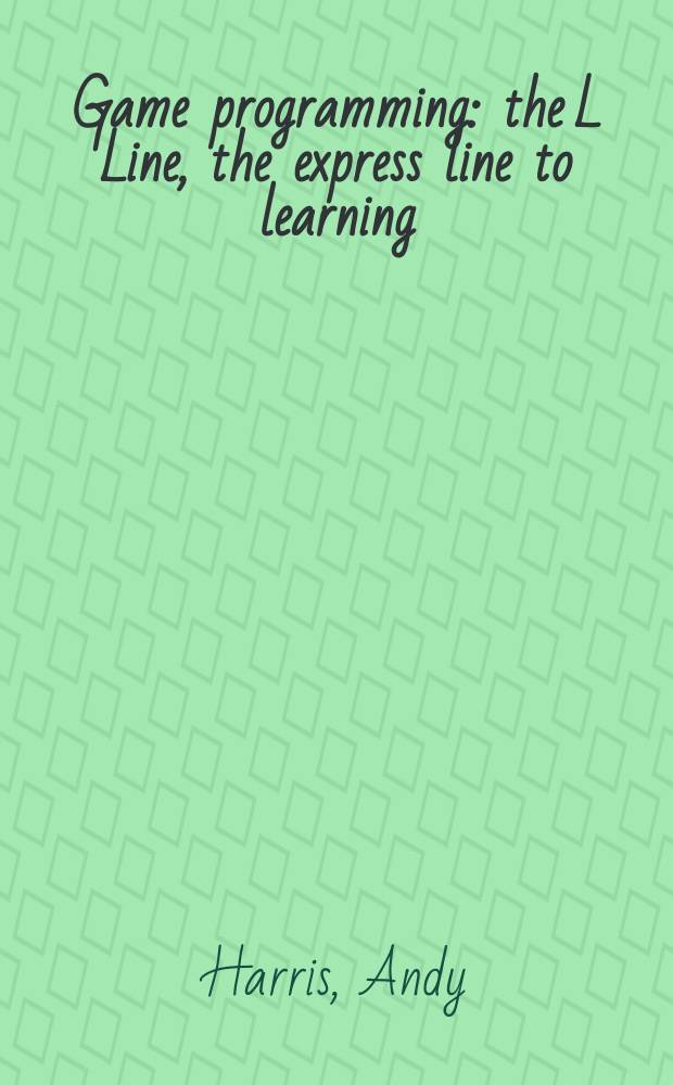 Game programming : the L Line, the express line to learning