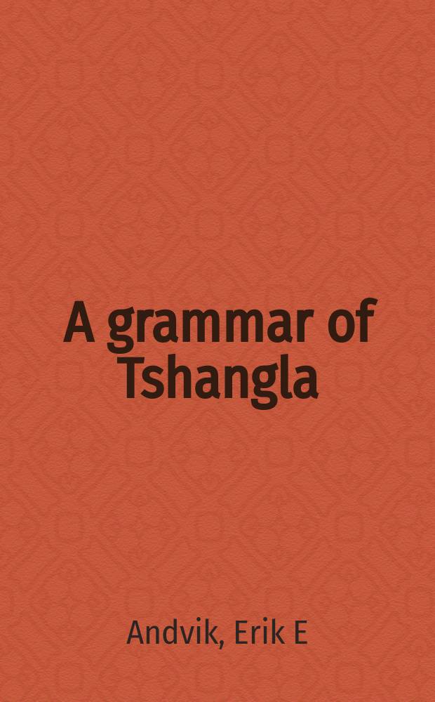 A grammar of Tshangla = Грамматика цангла
