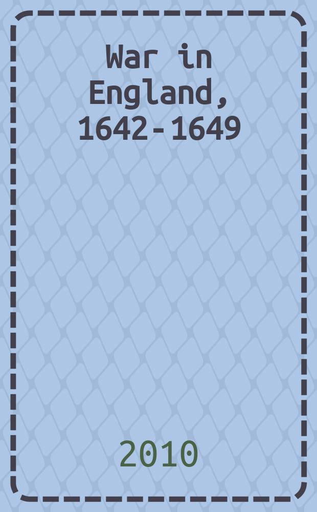 War in England, 1642-1649 = Война в Англии, 1642 - 1649
