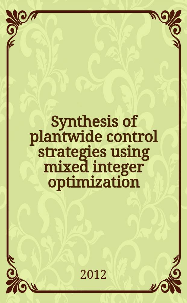 Synthesis of plantwide control strategies using mixed integer optimization : Dissertation