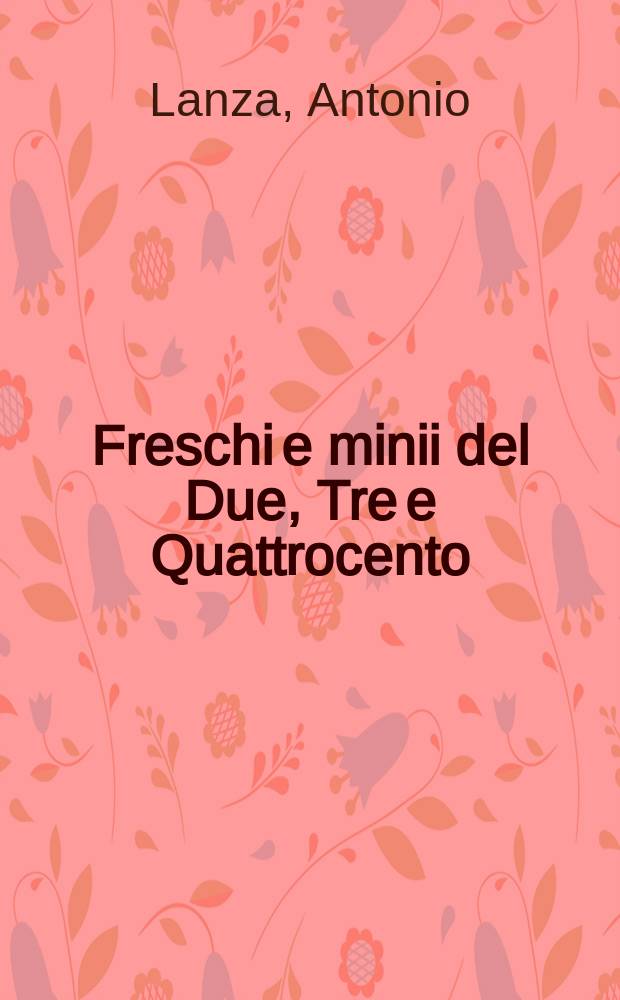 Freschi e minii del Due, Tre e Quattrocento : saggi di letteratura italiana antica = Свежие мысли и тонкость красок