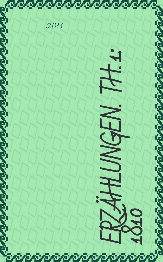 Erz&auml;hlungen. Th. 1 : 1810