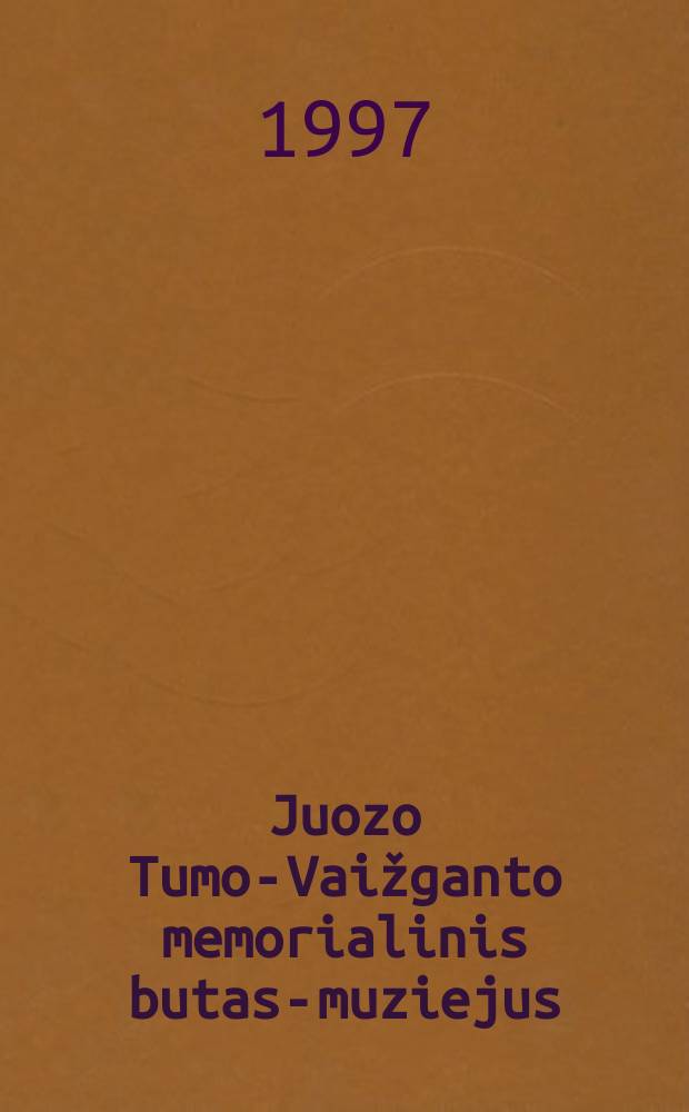 Juozo Tumo-Vaižganto memorialinis butas-muziejus = Юозас Тумас-Вайжгантас. Мемориальный музей-квартира