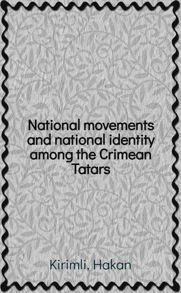 National movements and national identity among the Crimean Tatars (1905-1916) = Национальные движения и национальная идентичность среди крымских татар в 1905 - 1916 гг.