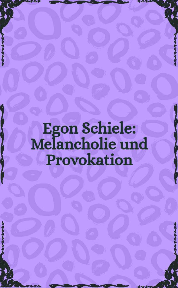 Egon Schiele : Melancholie und Provokation : mit Dialogen von Rudolf Schwarzkogler, Günter Brus, Elke Krystufek, Franz Graf, Claudia Bosse, Philipp Gehmacher : erscheint anlässlich der Ausstellung, 23.09.2011 - 30.01.2012 im Leopold Museum, Wien = Эгон Шиле