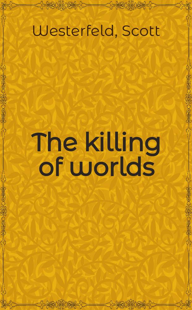 The killing of worlds : book two of Succession : a novel