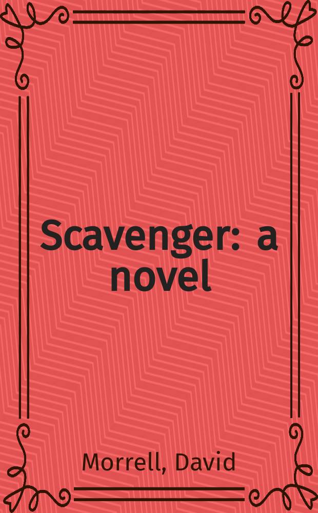 Scavenger : a novel