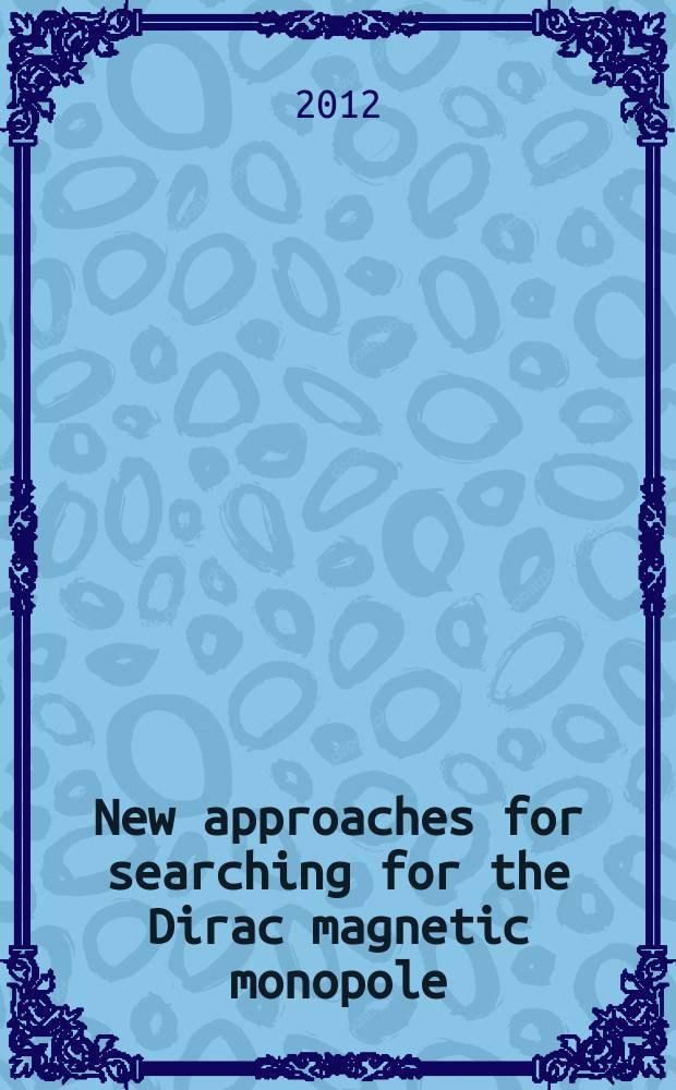 New approaches for searching for the Dirac magnetic monopole