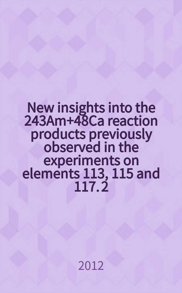 New insights into the 243Am+48Ca reaction products previously observed in the experiments on elements 113, 115 and 117. 2