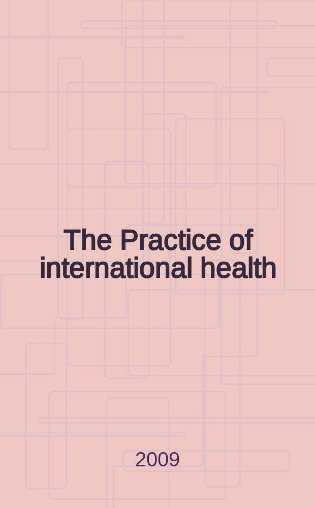 The Practice of international health : a case-based orientation = Практика интернационального здоровья