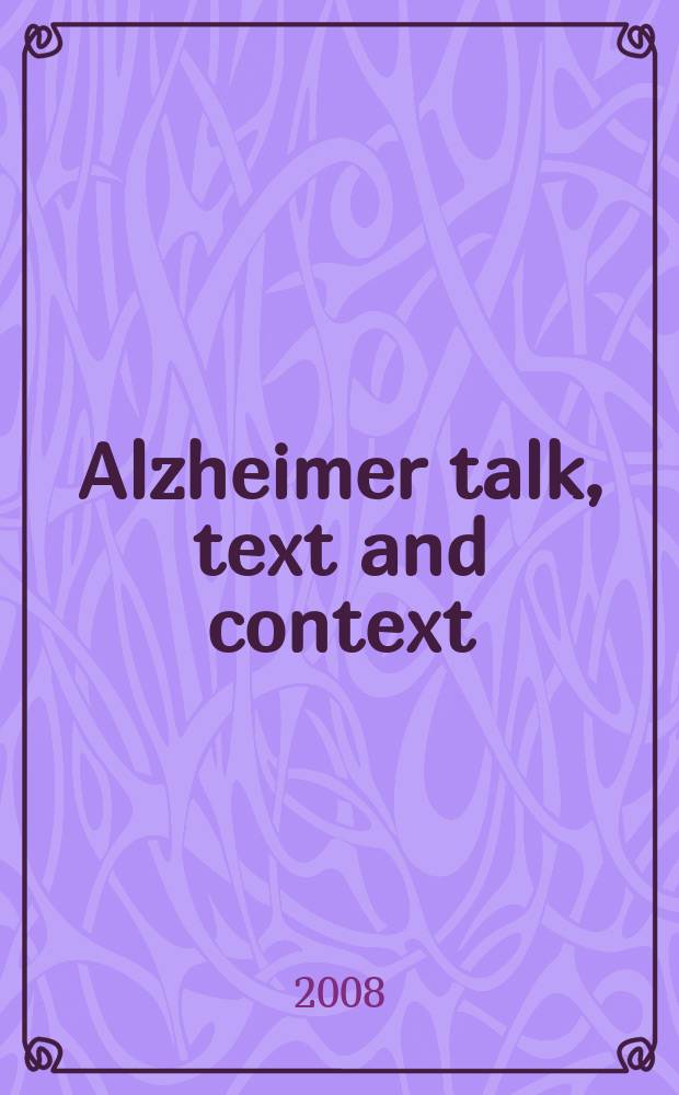 Alzheimer talk, text and context : enhancing communication = Речь, текст и контекст при болезни Альцгеймера