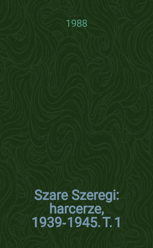 Szare Szeregi : harcerze, 1939-1945. T. 1 : Materiały - relacje