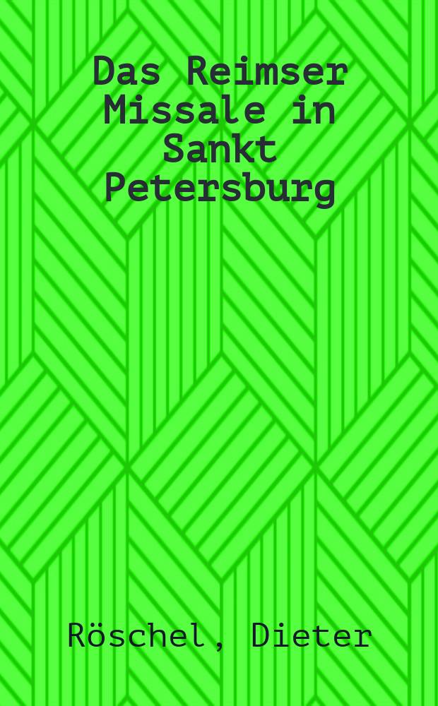 Das Reimser Missale in Sankt Petersburg : Begleitband zur Faksimileausgabe von Ms. Lat. Q. v. I, 78 der Russischen Nationalbibliothek in Sankt Petersburg = Реймские миссалы(богослужебные книги католической церкви) в Санкт-Петербурге