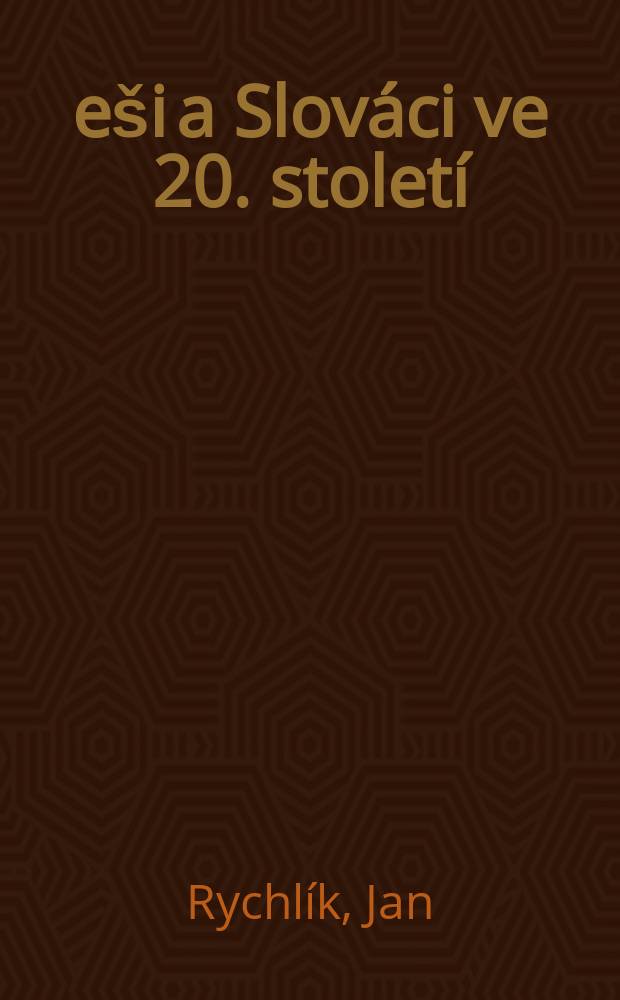 Češi a Slováci ve 20. století : spolupráсе a konflikty, 1914-1992 = Чехи с словаки в ХХ веке: сотрудничество и конфликты