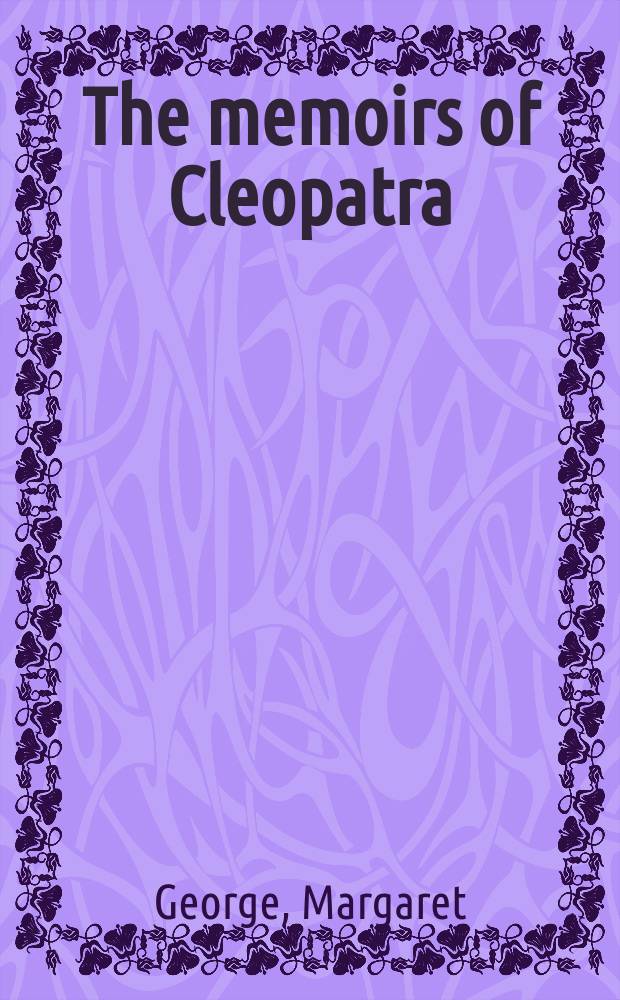 The memoirs of Cleopatra : a novel