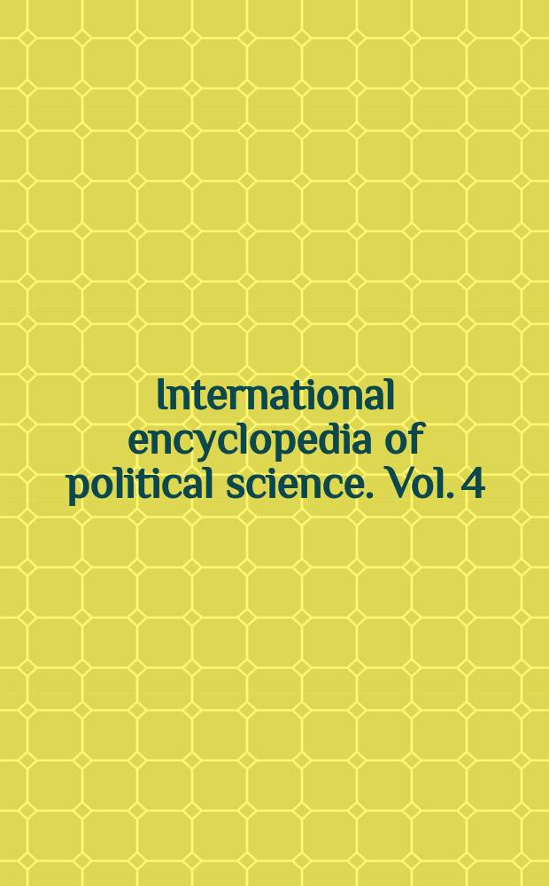 International encyclopedia of political science. Vol. 4 : [G - Int]