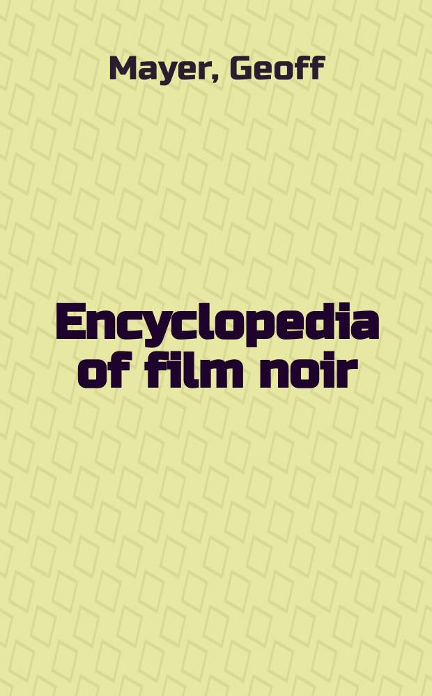 Encyclopedia of film noir = Энциклопедия черного кино