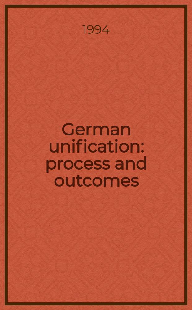 German unification : process and outcomes = Объединение Германии: процесс и последствия