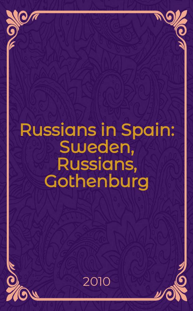 Russians in Spain : Sweden, Russians, Gothenburg = Русские в Испании, Швеции