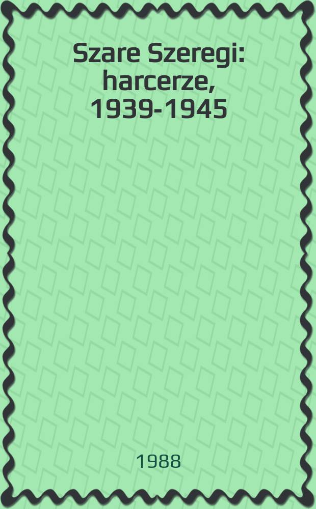 Szare Szeregi : harcerze, 1939-1945